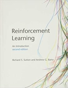Reinforcement Learning: An Introduction 2nd Edition, ISBN-13: 978-0262039246