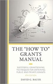 The "How To" Grants Manual: Successful Grantseeking Techniques for Obtaining Public and Private Grants 9th Edition