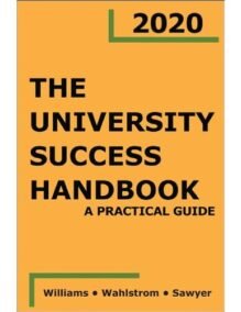 The University Success Handbook 2020 1st Edition by Brian K. Williams, ISBN-13: 978-1517809744