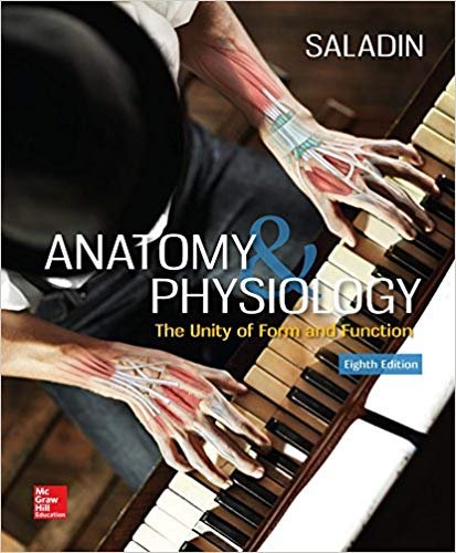 Anatomy & Physiology The Unity of Form and Function 8th Edition by Kenneth S. Saladin